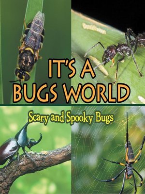 cover image of Its a Bugs World - Scary and Spooky Bugs